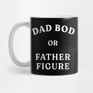 Dad Bod or Father Figure Mug